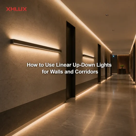 How to Use Linear Up-Down Lights for Walls and Corridors How to Use Linear Up-Down Lights for Walls and Corridors