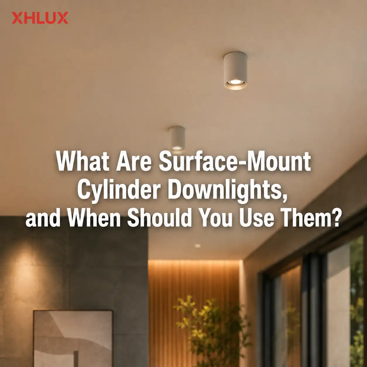 When to use surface-mount cylinder downlights